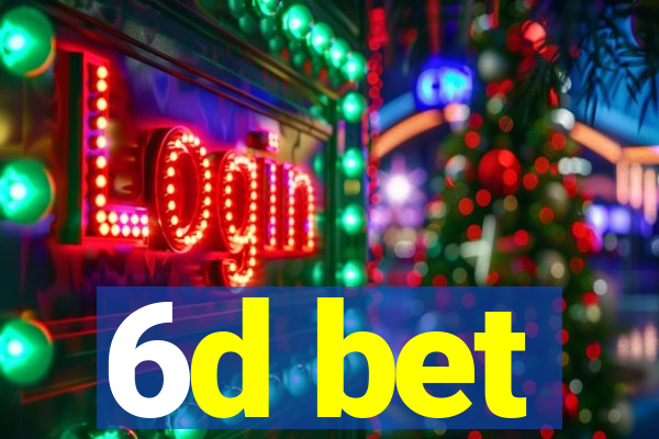 6d bet